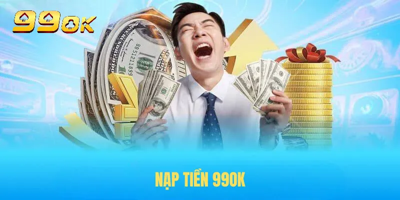 Giới thiệu về nạp tiền tại 99ok
