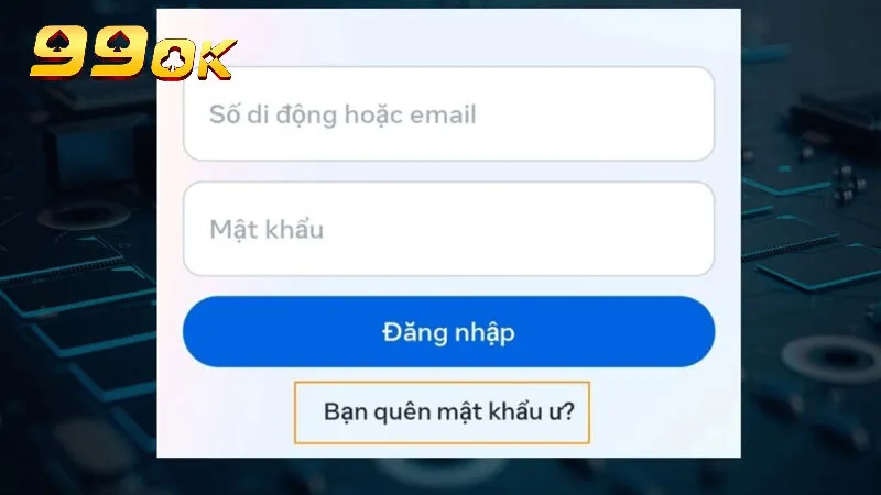 Điều cần biết về lấy lại mật khẩu 99ok