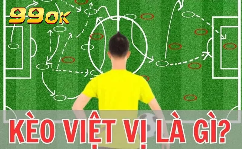 Giới thiệu về kèo việt vị 99ok