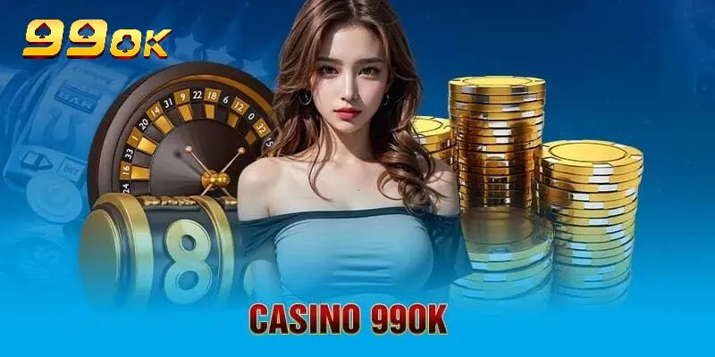 Đôi nét về casino 99ok