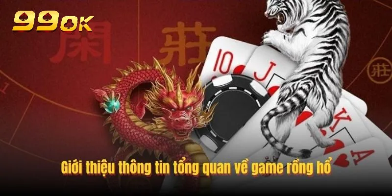 Đôi nét về rồng hổ online tại 99ok