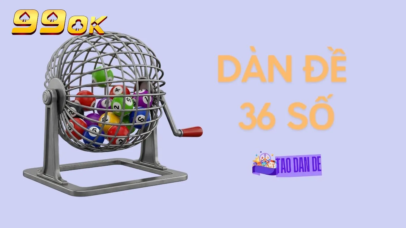 Đôi nét về dàn đề 36 số 99ok
