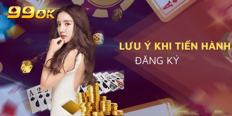 Lưu ý khi đăng ký tại 99ok