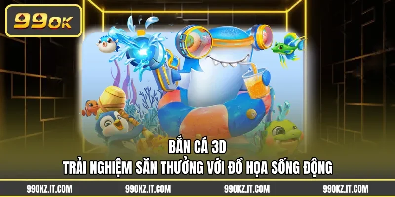 Bắn cá 3D