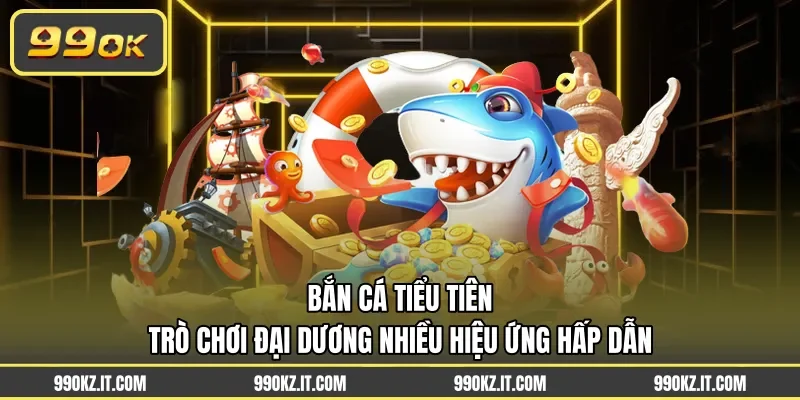 Bắn cá tiểu tiên