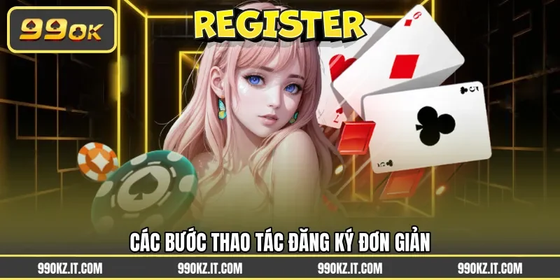 Các bước thao tác đăng ký đơn giản