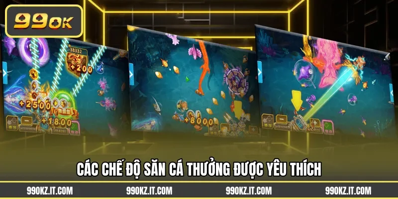 Các chế độ săn cá thưởng được yêu thích