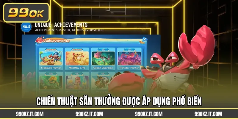 Chiến thuật săn thưởng được áp dụng phổ biến