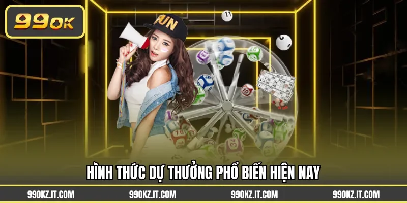 Hình thức dự thưởng phổ biến hiện nay