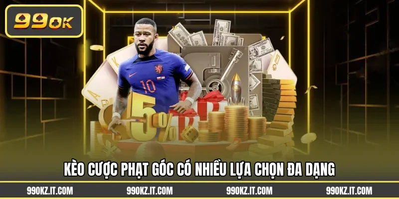 Kèo cược phạt góc có nhiều lựa chọn đa dạng