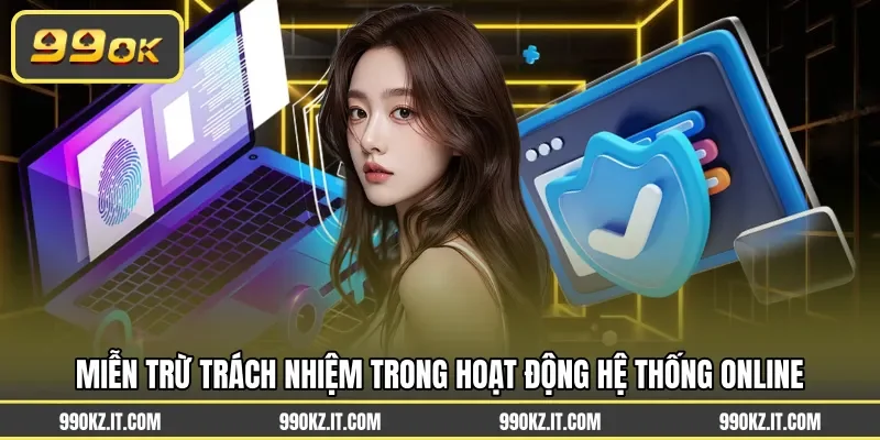Miễn trừ trách nhiệm trong hoạt động hệ thống online