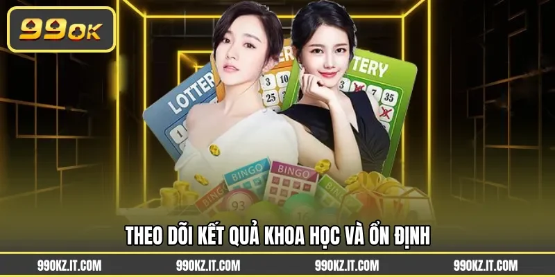 Theo dõi kết quả khoa học và ổn định