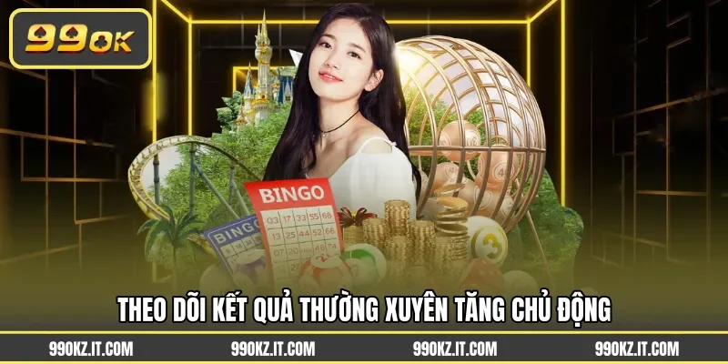 Theo dõi kết quả thường xuyên tăng chủ động