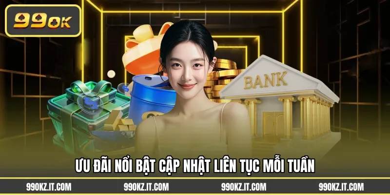 Ưu đãi nổi bật cập nhật liên tục mỗi tuần